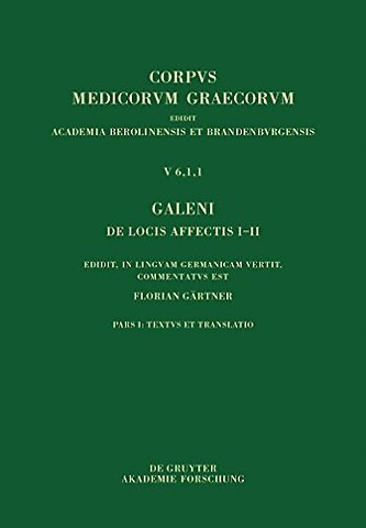 Galeni De locis affectis I–II – Edidit, in linguam Germanicam vertit, commentatus est