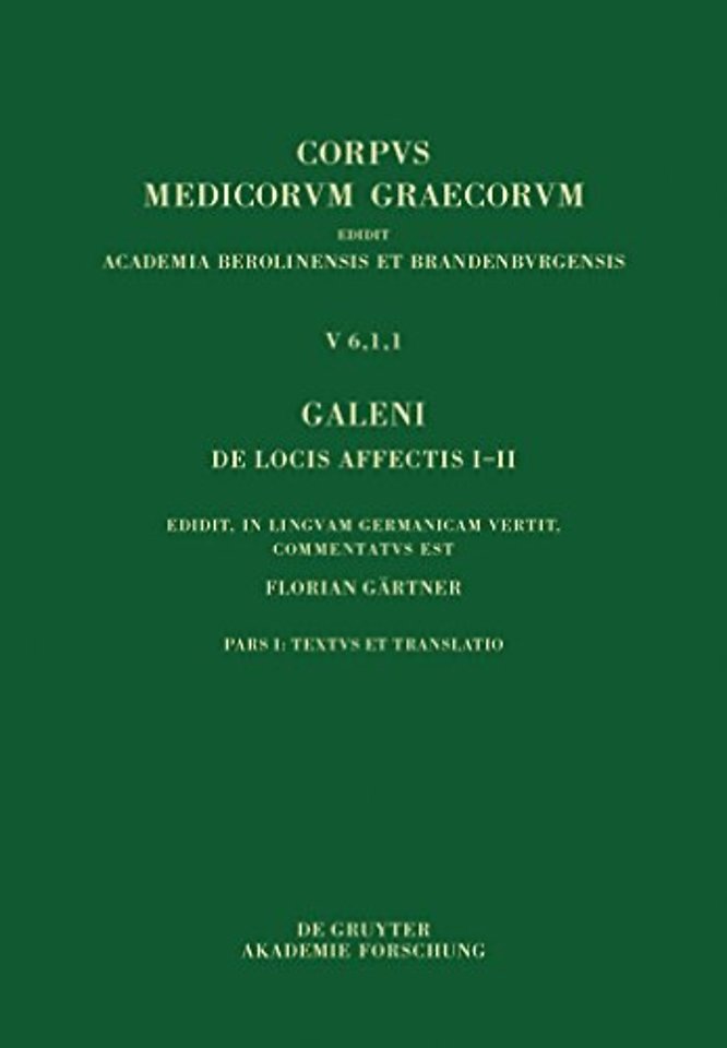 Galeni De locis affectis I–II – Edidit, in linguam Germanicam vertit, commentatus est