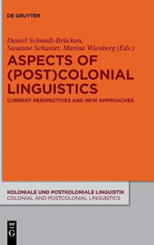 Aspects of (Post)Colonial Linguistics – Current Perspectives and New Approaches
