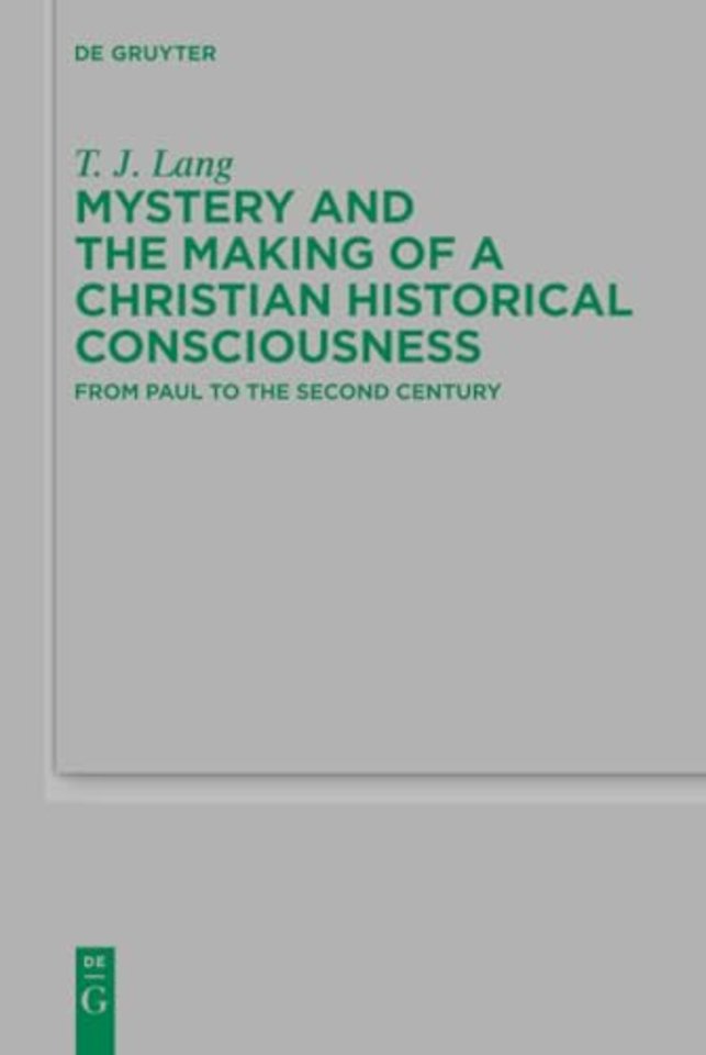Mystery and the Making of a Christian Historical – From Paul to the Second Century