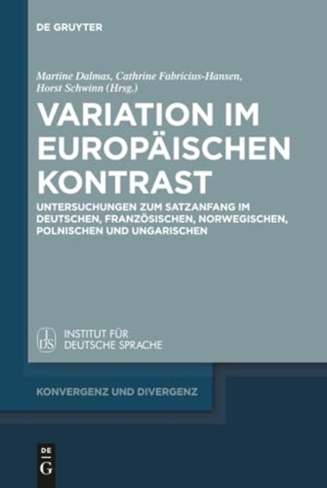 Variation im europäischen Kontrast – Untersuchungen zum Satzanfang im Deutschen, Französischen, Norwegischen, Polnischen und Ungari