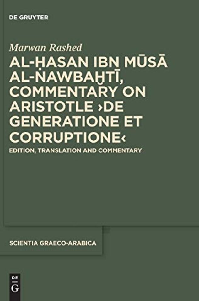 Al–Hasan ibn Musa al–Nawbakhti, Commentary on Ar – Edition, Translation and Commentary