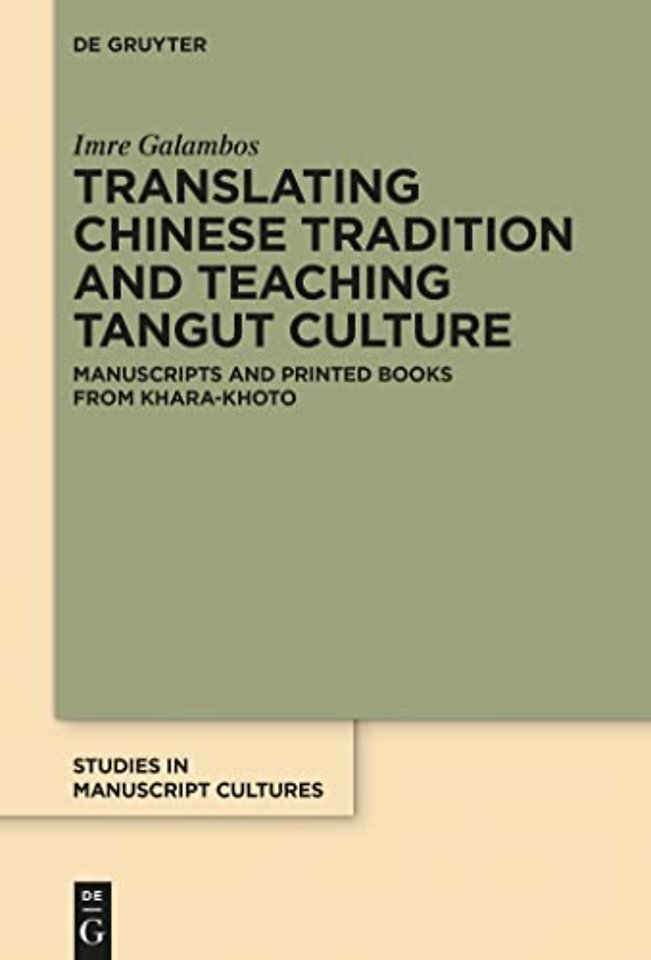 Translating Chinese Tradition and Teaching Tangu – Manuscripts and Printed Books from Khara–Khoto