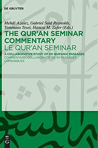 The Qur`an Seminar Commentary / Le Qur`an Semina – A Collaborative Study of 50 Qur`anic Passages / Commentaire collaboratif de 50 passages coraniques
