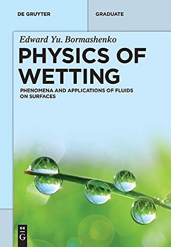 Physics of Wetting – Phenomena and Applications of Fluids on Surfaces