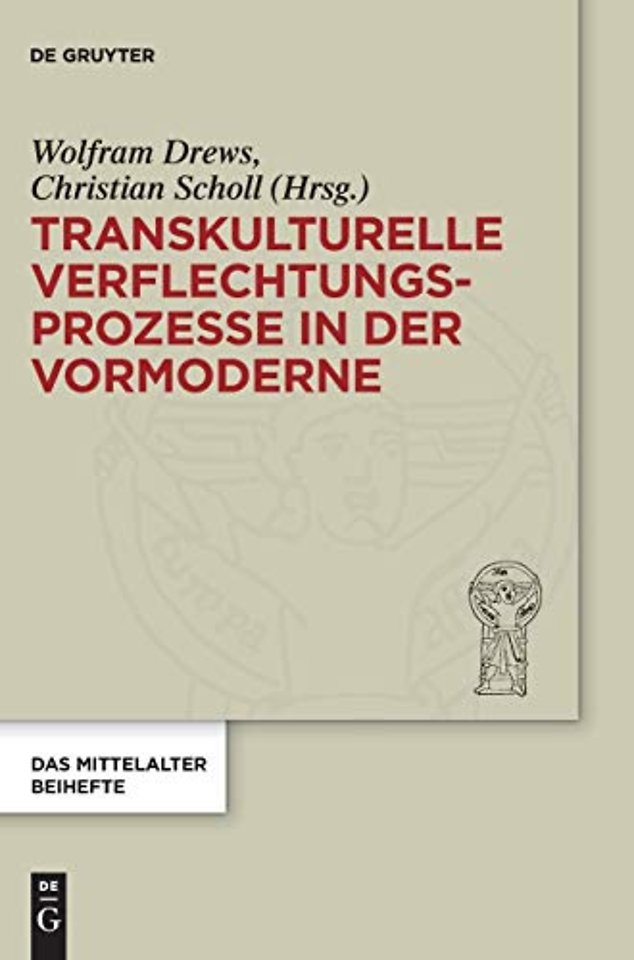 Transkulturelle Verflechtungsprozesse in der Vormoderne