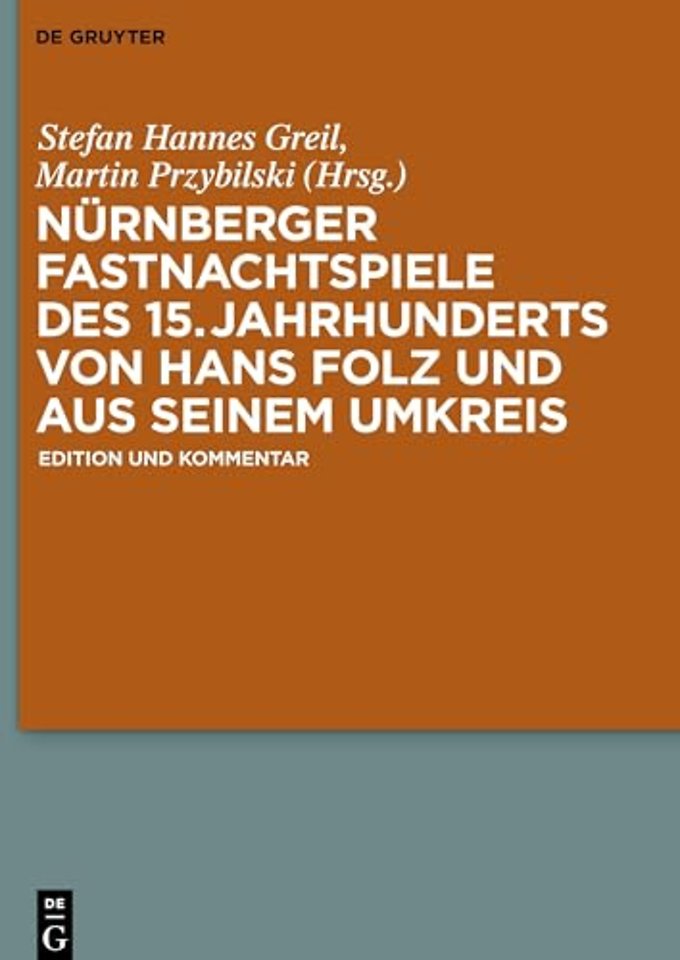 Nürnberger Fastnachtspiele des 15. Jahrhunderts – Edition und Kommentar