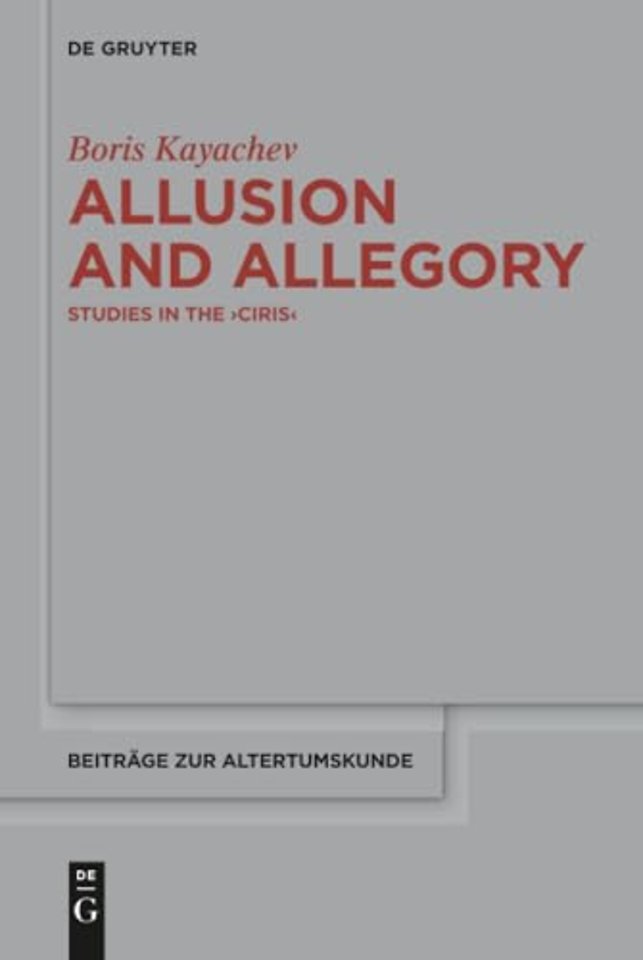 Allusion and Allegory – Studies in the >Ciris<