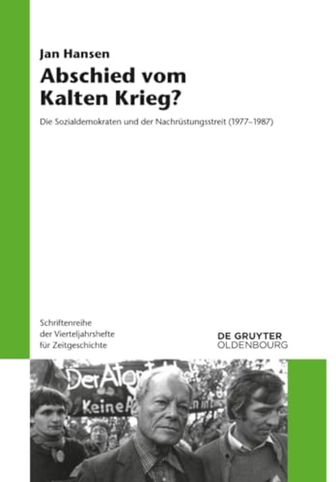 Abschied vom Kalten Krieg? – Die Sozialdemokraten und der Nachrüstungsstreit (1977–1987)