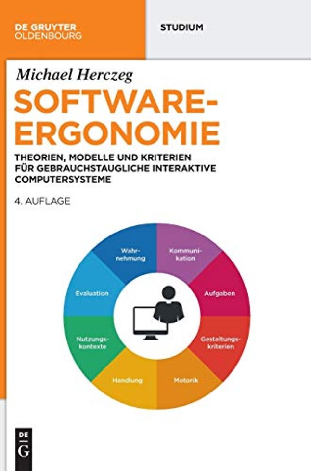 Software–Ergonomie – Theorien, Modelle und Kriterien für gebrauchstaugliche interaktive Computersysteme
