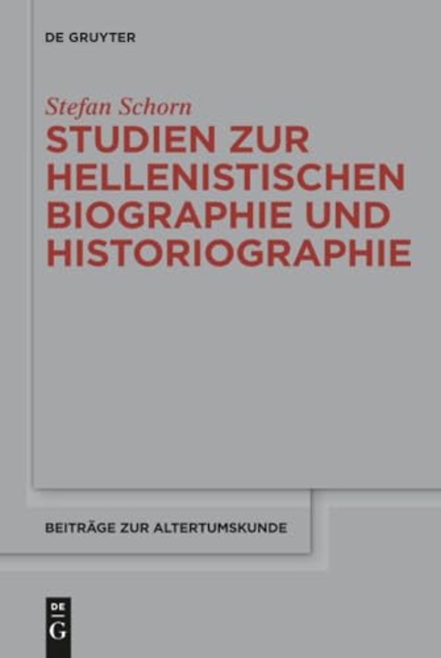 Studien zur hellenistischen Biographie und Historiographie
