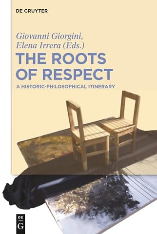 The Roots of Respect – A Historic–Philosophical Itinerary