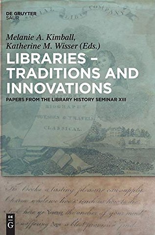 Libraries – Traditions and Innovations – Papers from the Library History Seminar XIII