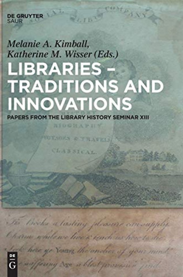 Libraries – Traditions and Innovations – Papers from the Library History Seminar XIII