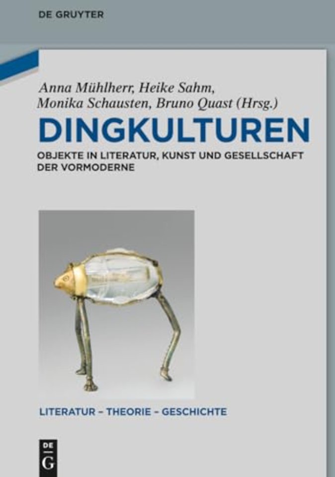 Dingkulturen – Objekte in Literatur, Kunst und Gesellschaft der Vormoderne
