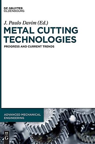Metal Cutting Technologies – Progress and Current Trends