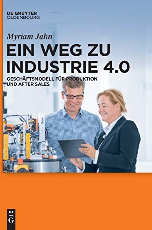 Ein Weg zu Industrie 4.0 – Geschäftsmodell für Produktion und After Sales