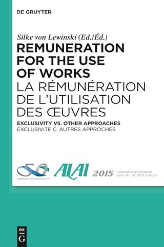Remuneration for the Use of Works – Exclusivity vs. Other Approaches