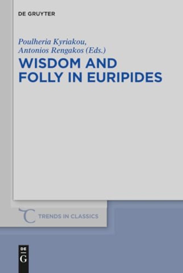 Wisdom and Folly in Euripides