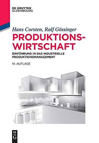 Produktionswirtschaft – Einführung in das industrielle Produktionsmanagement