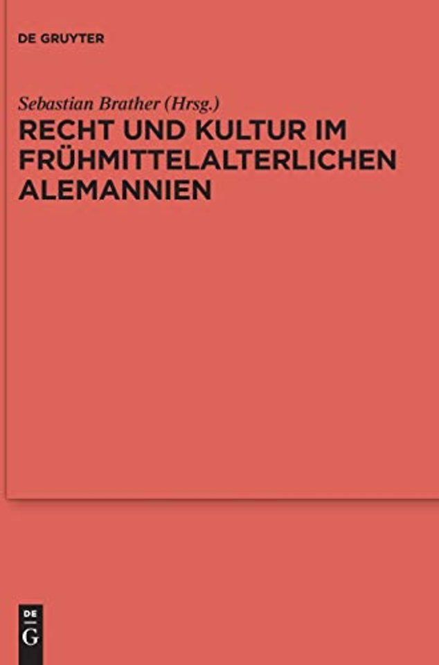 Recht und Kultur im frühmittelalterlichen Aleman – Rechtsgeschichte, Archäologie und Geschichte des 7. und 8. Jahrhunderts