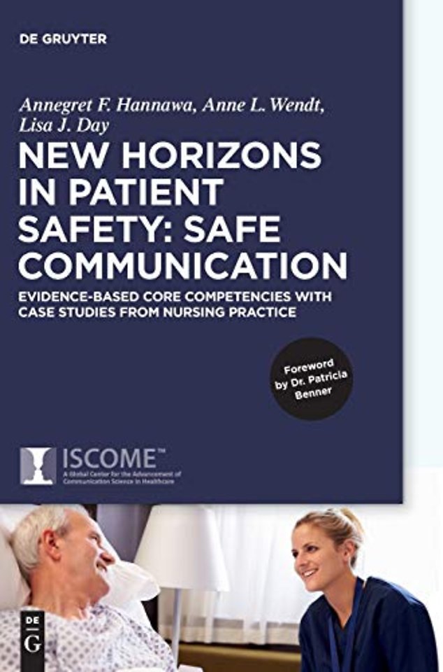 New Horizons in Patient Safety: Safe Communicati – Evidence–based core Competencies with Case Studies from Nursing Practice