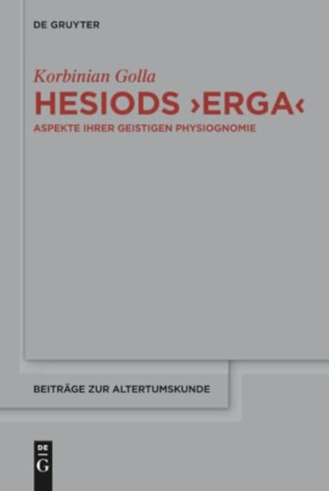 Hesiods >Erga< – Aspekte ihrer geistigen Physiognomie