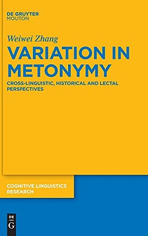 Variation in Metonymy – Cross–linguistic, Historical and Lectal Perspectives