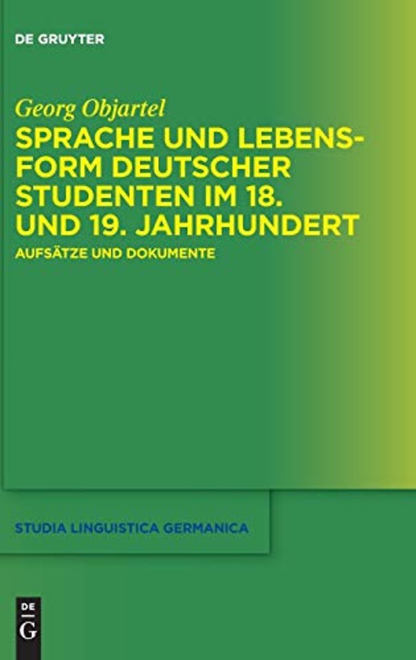 Sprache und Lebensform deutscher Studenten im 18. und 19. Jahrhundert