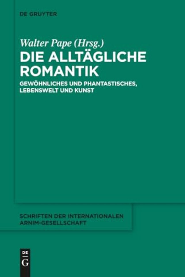 Die alltägliche Romantik – Gewöhnliches und Phantastisches, Lebenswelt und Kunst