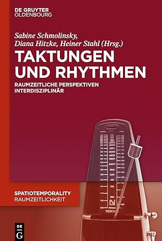 Taktungen und Rhythmen – Raumzeitliche Perspektiven interdisziplinär