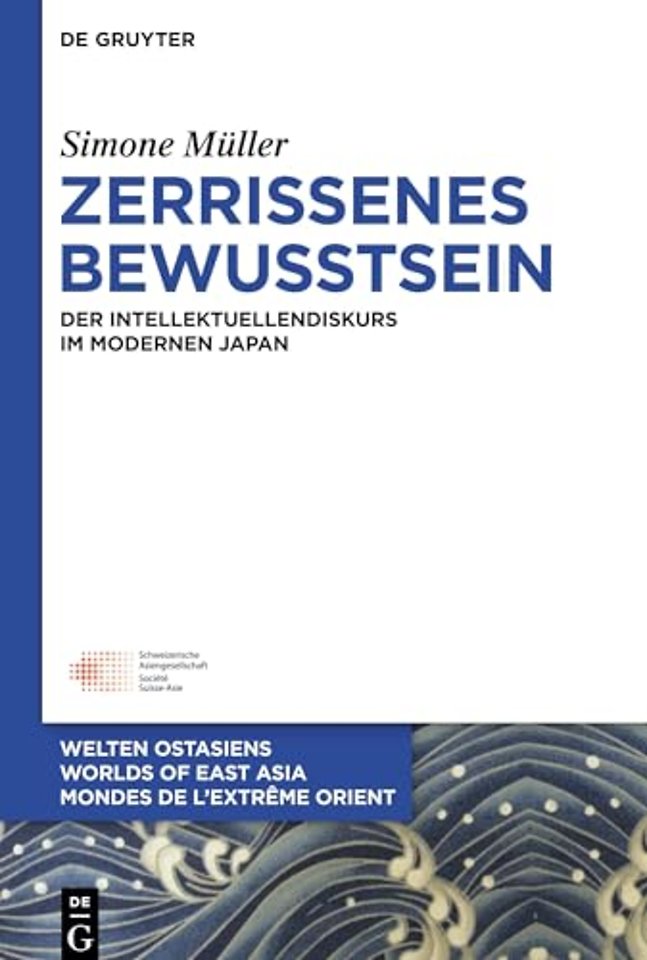 Zerrissenes Bewusstsein – Der Intellektuellendiskurs im modernen Japan