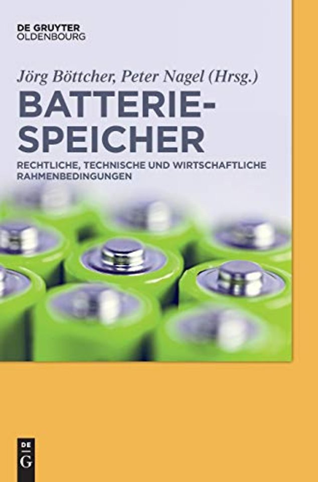 Batteriespeicher – Rechtliche, technische und wirtschaftliche Rahmenbedingungen