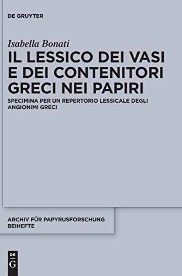 Il lessico dei vasi e dei contenitori greci nei – Specimina per un repertorio lessicale degli angionimi greci