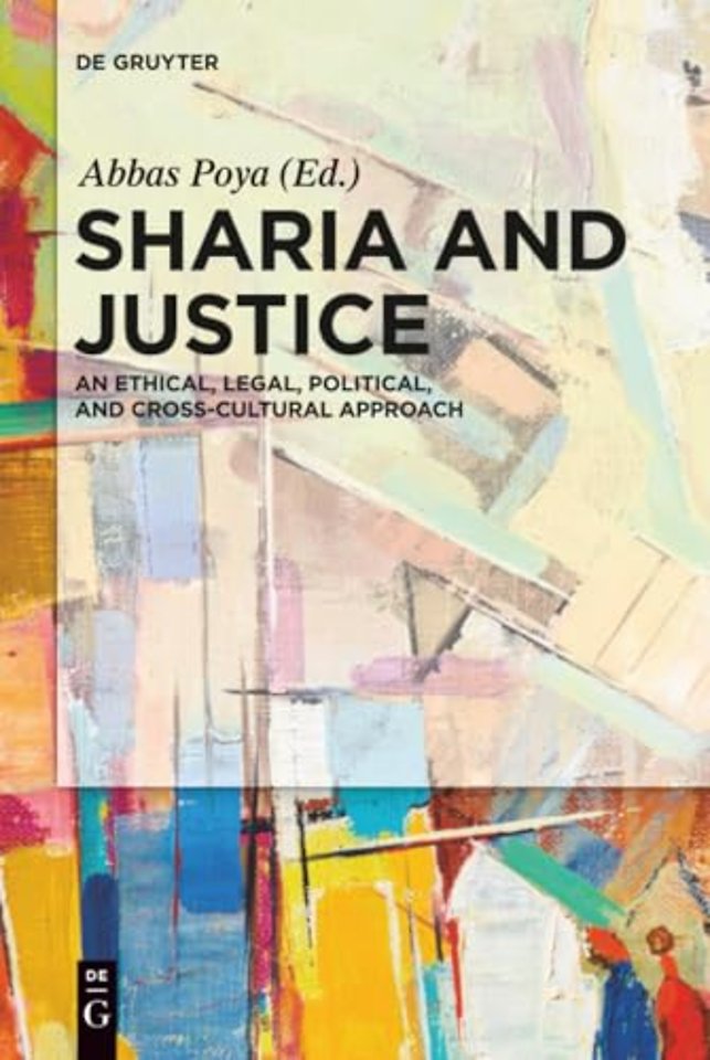 Sharia and Justice – An Ethical, Legal, Political, and Cross–cultural Approach