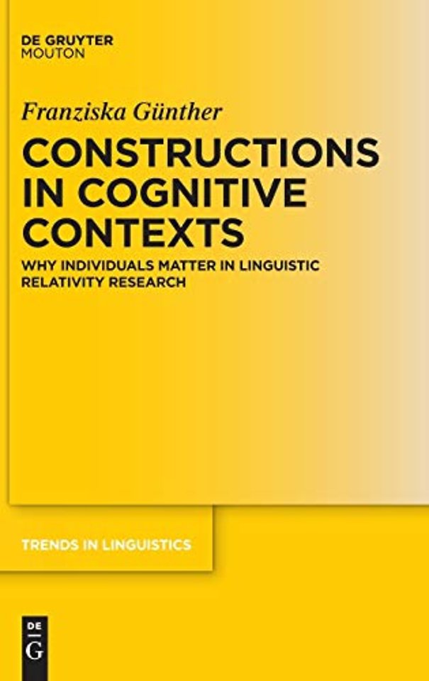 Constructions in Cognitive Contexts – Why Individuals Matter in Linguistic Relativity Research