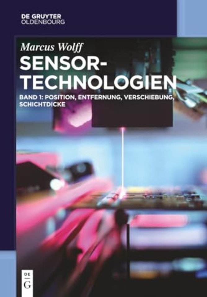 Sensor–Technologien – Band 1: Position, Entfernung, Verschiebung, Schichtdicke