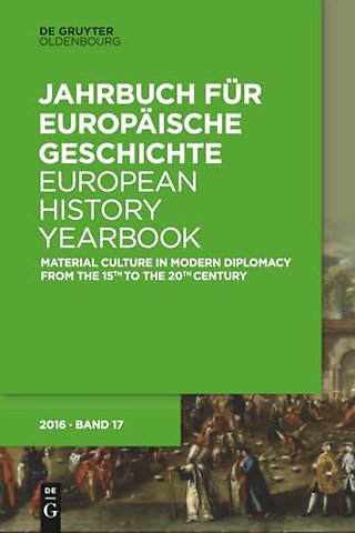 Material Culture in Modern Diplomacy from the 15th to the 20th Century
