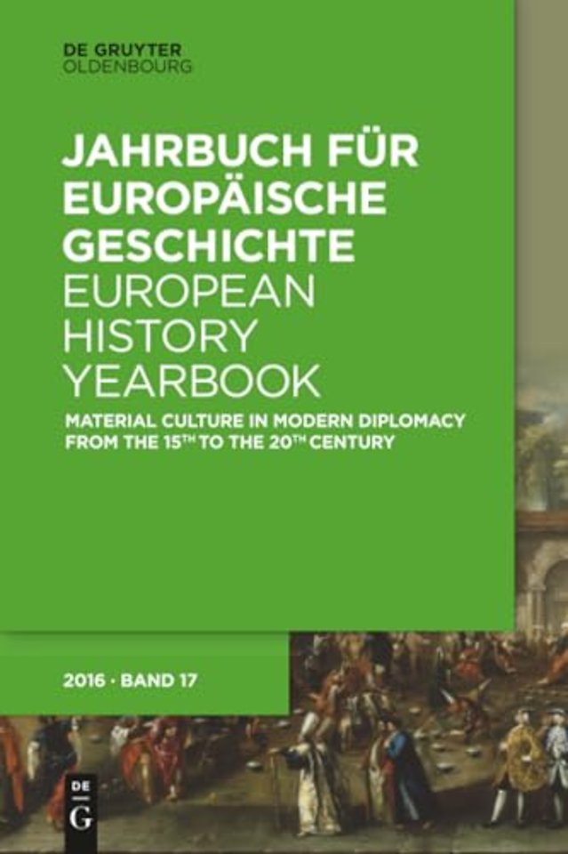 Material Culture in Modern Diplomacy from the 15th to the 20th Century