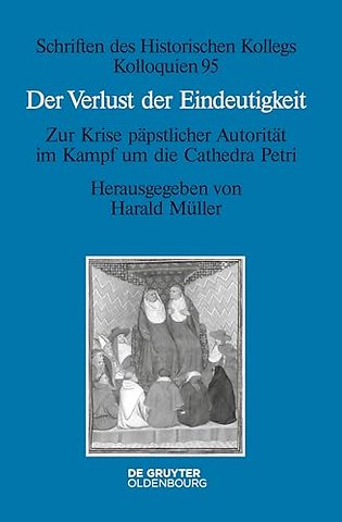 Der Verlust der Eindeutigkeit – Zur Krise päpstlicher Autorität im Kampf um die Cathedra Petri
