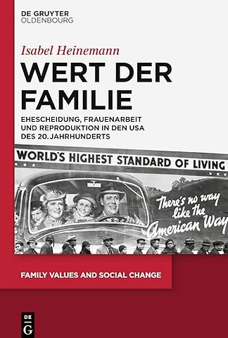 Wert der Familie – Ehescheidung, Frauenarbeit und Reproduktion in den USA des 20. Jahrhunderts