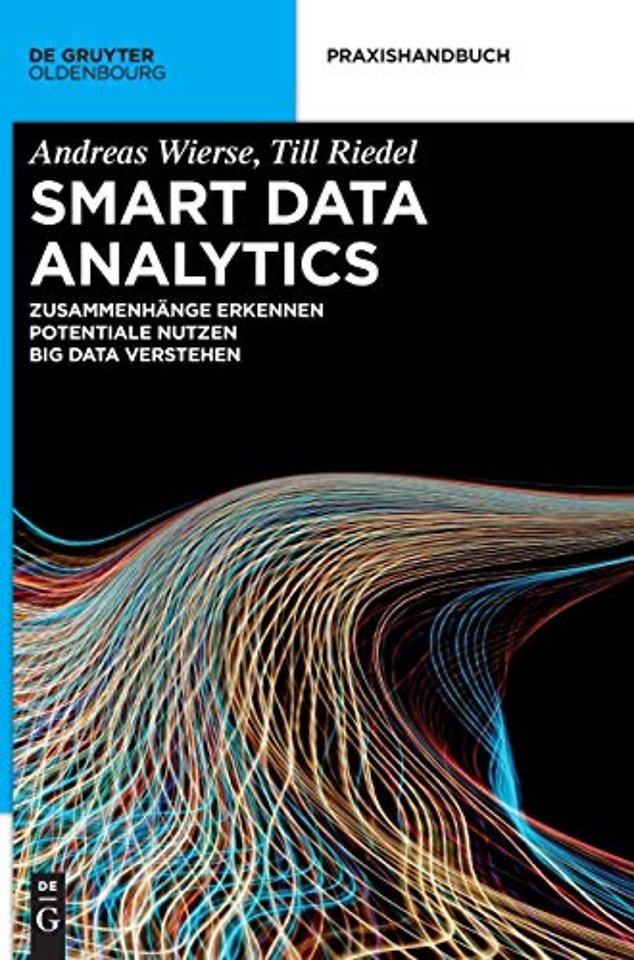 Smart Data Analytics – Mit Hilfe von Big Data Zusammenhänge erkennen und Potentiale nutzen