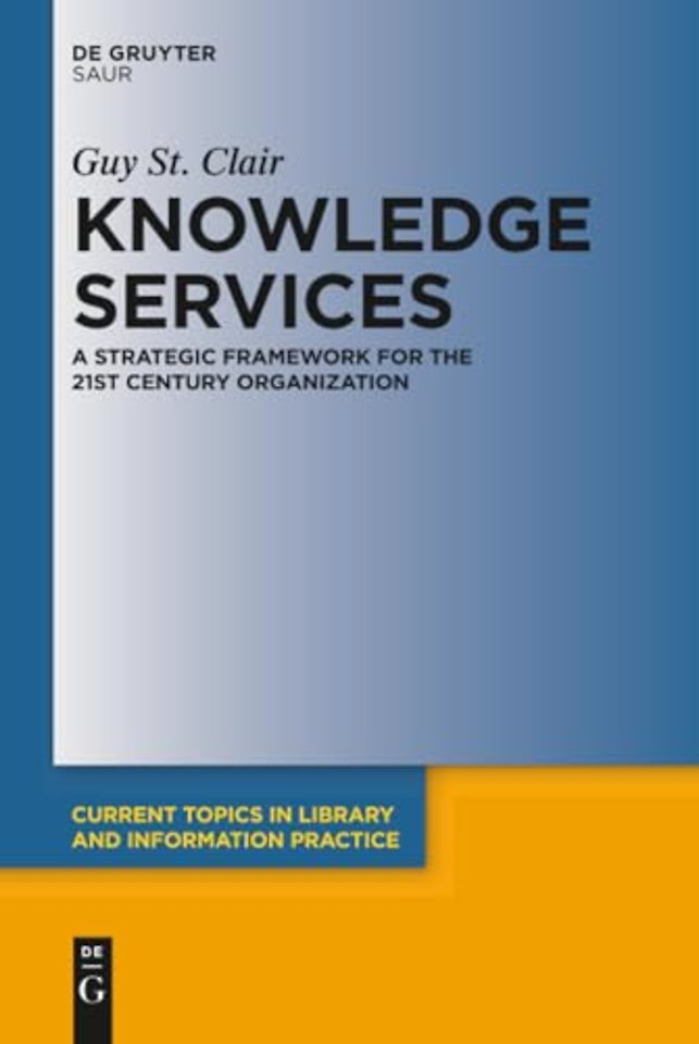Knowledge Services – A Strategic Framework for the 21st Century Organization
