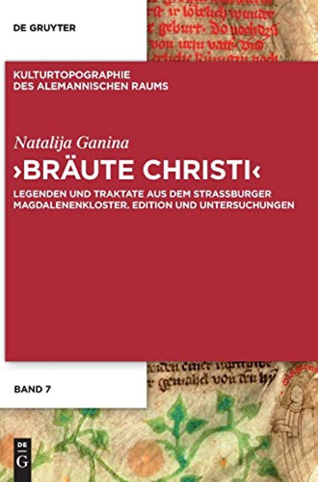 `Bräute Christi` – Legenden und Traktate aus dem Straβburger Magdalenenkloster. Edition und Untersuchungen