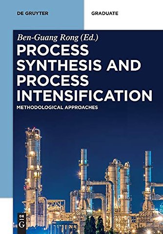 Process Synthesis and Process Intensification – Methodological Approaches