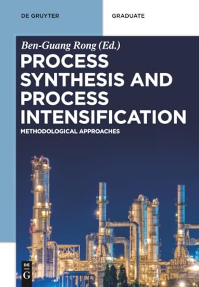 Process Synthesis and Process Intensification – Methodological Approaches