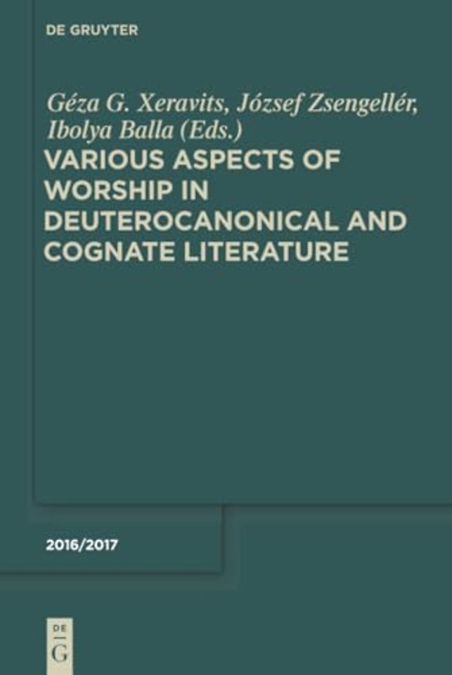 Various Aspects of Worship in Deuterocanonical and Cognate Literature
