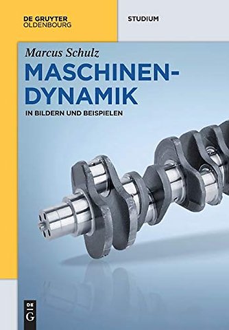 Maschinendynamik – in Bildern und Beispielen