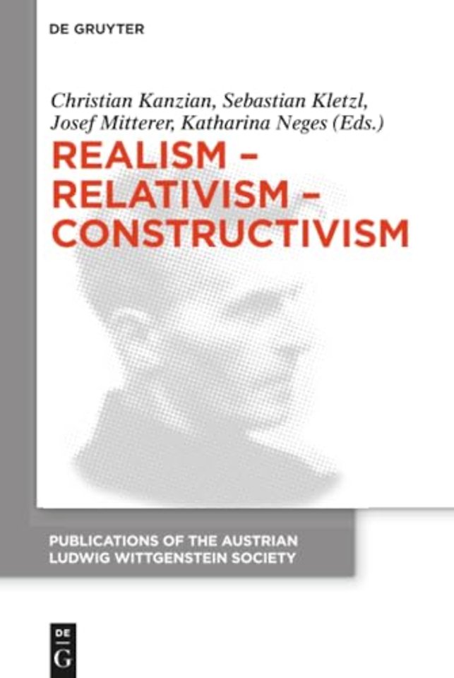 Realism – Relativism – Constructivism – Proceedings of the 38th International Wittgenstein Symposium in Kirchberg