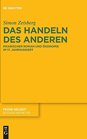 Das Handeln des Anderen – Pikarischer Roman und Ökonomie im 17. Jahrhundert